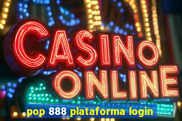 pop 888 plataforma login